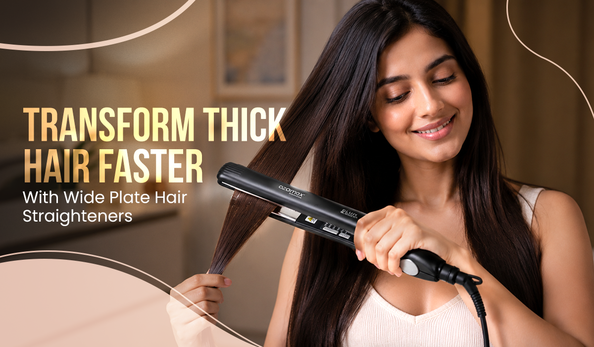 Transform Thick Hair Faster with Wide Plate Hair Straighteners